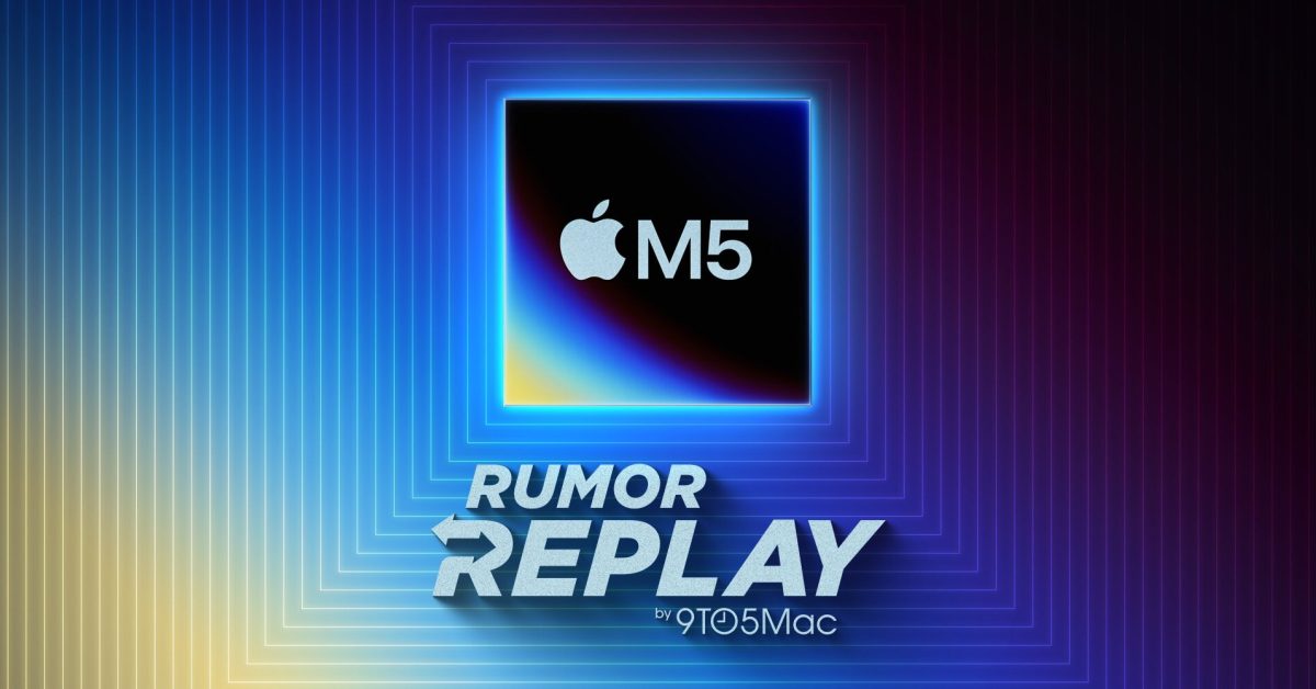 Rumor Replay: Apple’s M5 chip is coming, iPhone roadmap tease, and more