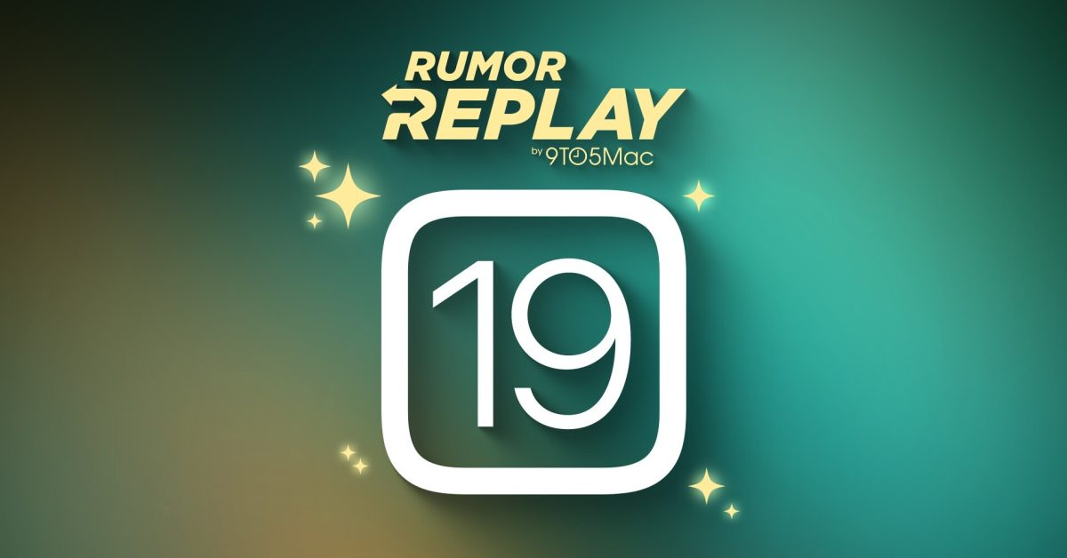 Rumor Replay: iOS 19 redesign, iPhone 17 Ultra hints, and more