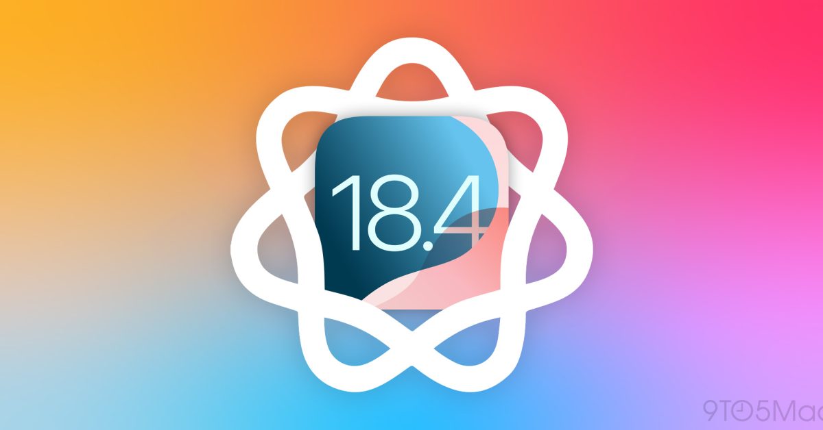 iOS 18.4 adds new Apple Intelligence features, here’s what’s coming