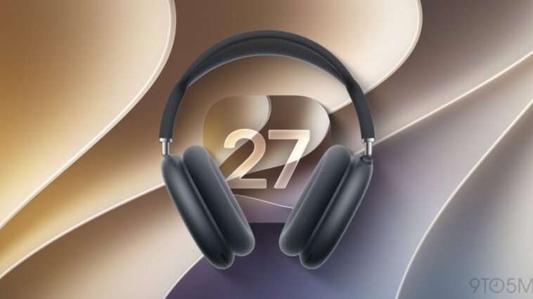 AirPods Max 2 : difficile de résister aux nouveautés avec les mises à jour d'iOS 27 2 AirPods Max 2 are getting harder to resist with iOS 27 upgrades