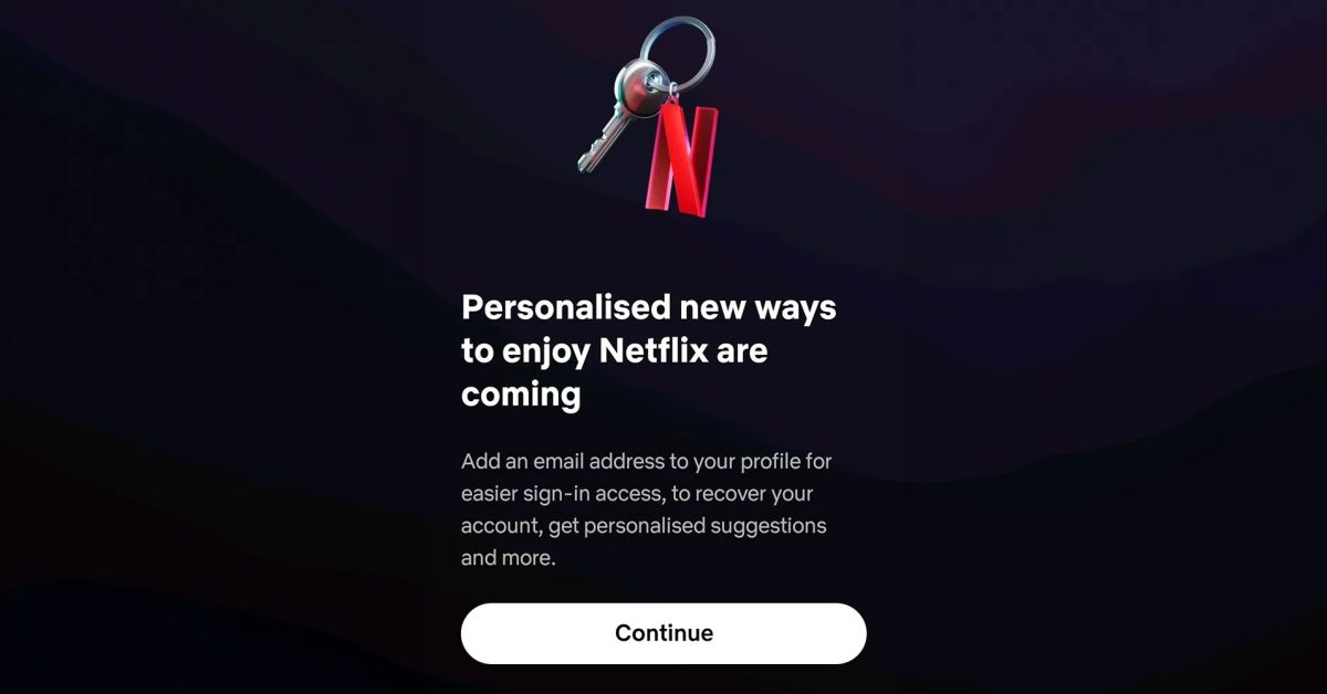 Netflix ramps up account sharing protections via new email requirement